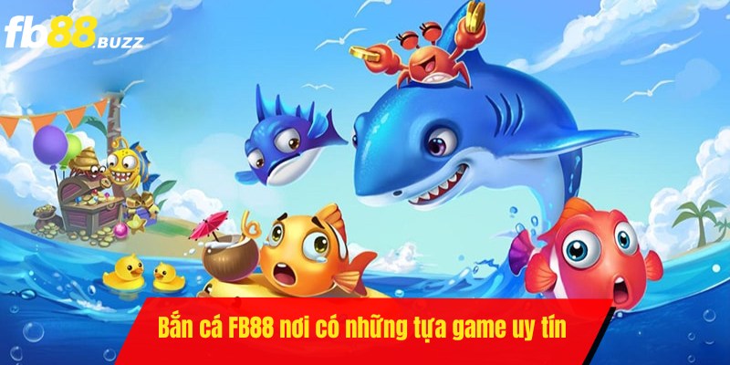 FB88 sở hữu những tựa game uy tín để anh em trải nghiệm