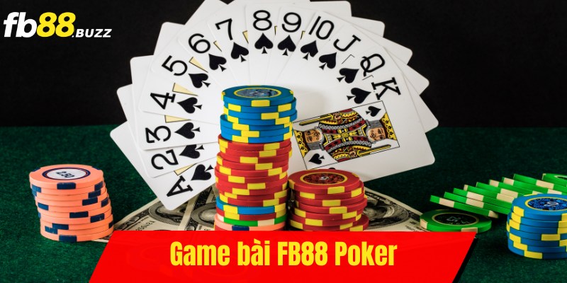 Poker một trong những tựa game bài được yêu thích nhất FB88 