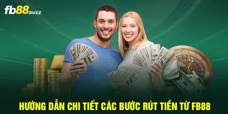 Hướng dẫn chi tiết các bước rút tiền từ FB88