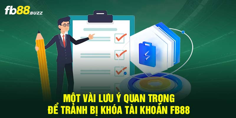 Một vài lưu ý quan trọng để tránh bị khóa tài khoản FB88