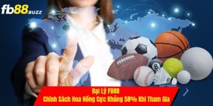 Đại Lý FB88 - Chính Sách Hoa Hồng Cực Khủng 58% Khi Tham Gia